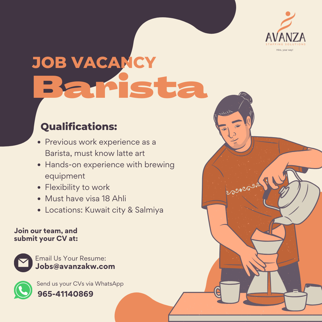 2 Barista needed for Kuwait City branch and Salmiya branch