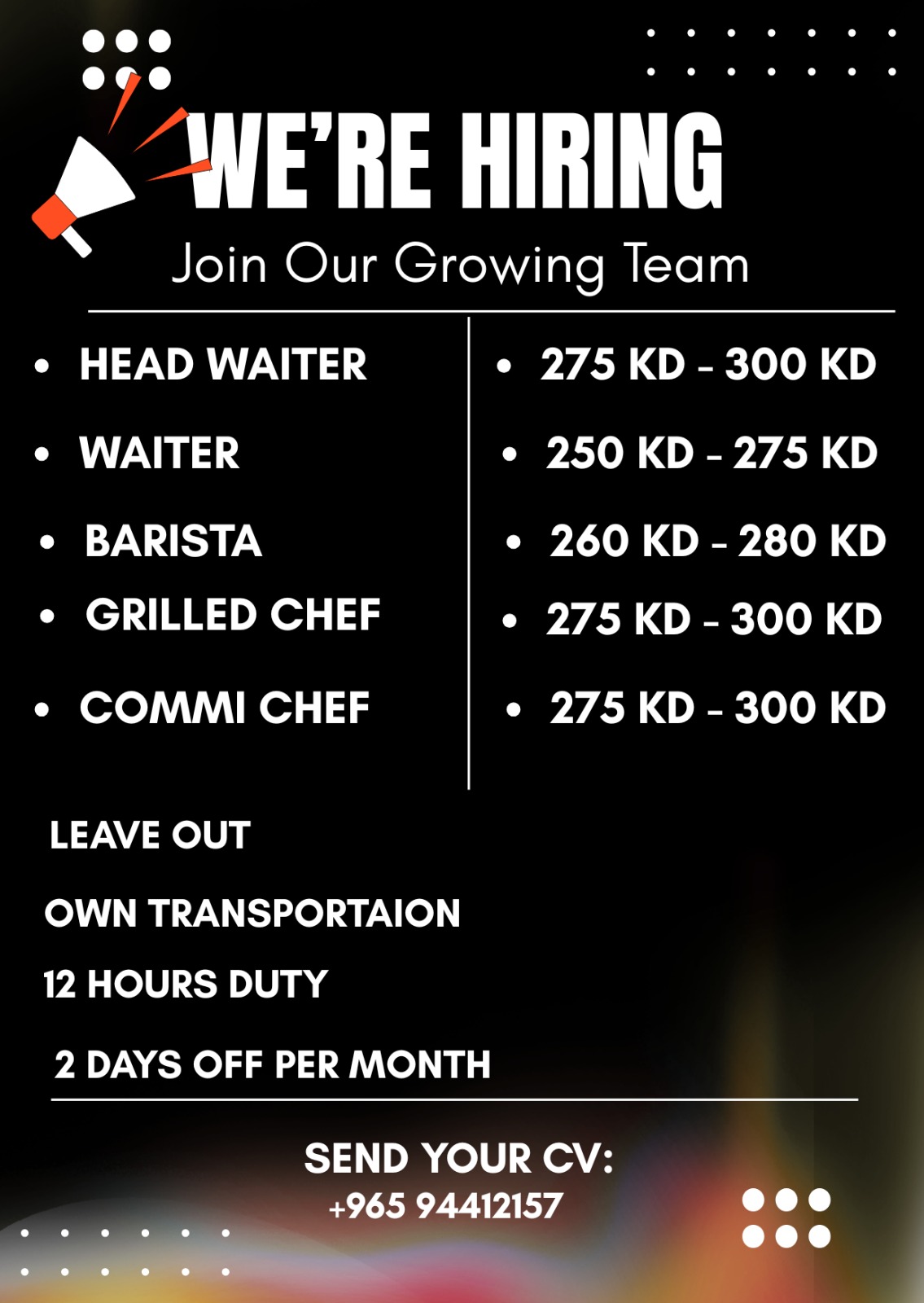 Barista 	&bull;	Waiter 	&bull;	Head Waiter 	&bull;	Grill Chef 	&bull;	Commis Chef